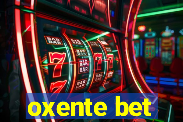 oxente bet